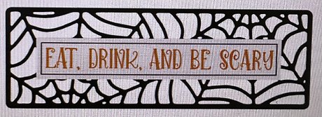 Eat, Drink and Be Scary Sign