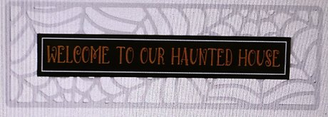 Welcome to Our Haunted House Sign