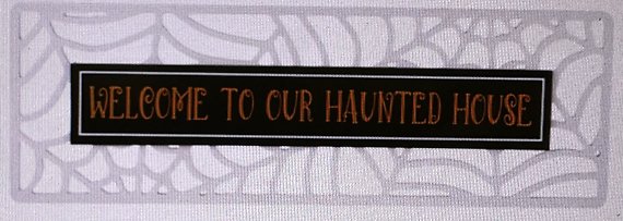 Welcome to Our Haunted House Sign